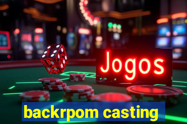 backrpom casting